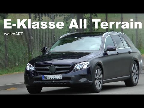 Mercedes Erlkönig Off-road E Klasse E-Class All Terrain 2017 auf der Straße spotted on the road X213
