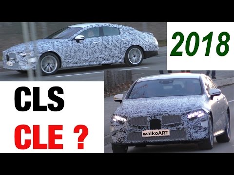 Mercedes Erlkönig CLS Nachfolger 2018 CLE ? Prototype CLS successor 2018 First time 4K-SPY VIDEO