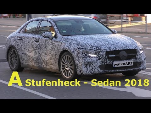 Mercedes Erlkönig A-Klasse Stufenheck Limousine - A Sedan V177 2018 4K SPY VIDEO