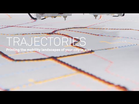 TRAJECTORIES: Printing the Mobility Landscapes of your City Wax