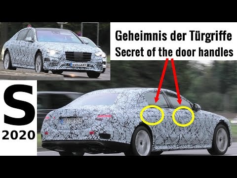 Mercedes Erlkönig S-Klasse S-Class 2020 Türgriff-Geheimnis gelöst -Secret of the door handles W223